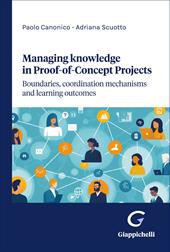 Managing knowledge in Proof-of-Concept projects. Boundaries, coordination mechanisms and learning outcomes
