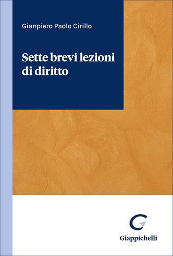 Sette brevi lezioni di diritto - Gianpiero Paolo Cirillo - Libro Giappichelli 2026 | Libraccio.it