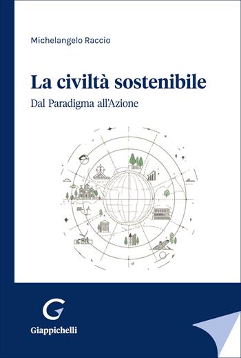 La civiltà sostenibile. Dal paradigma all'azione - Michelangelo Raccio - Libro Giappichelli 2026 | Libraccio.it
