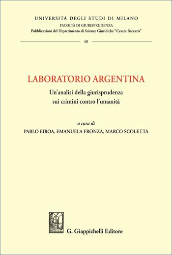 Laboratorio Argentina. Un'analisi della giurisprudenza sui crimini contro l'umanità  - Libro Giappichelli 2026, Università degli Studi di Milano. Facoltà di giurisprudenza. Dipartimento scienze giuridiche «Cesar | Libraccio.it