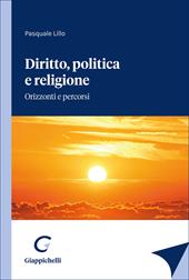 Diritto, politica e religione. Orizzonti e percorsi
