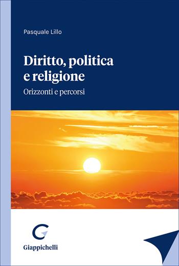 Diritto, politica e religione. Orizzonti e percorsi - Pasquale Lillo - Libro Giappichelli 2026 | Libraccio.it