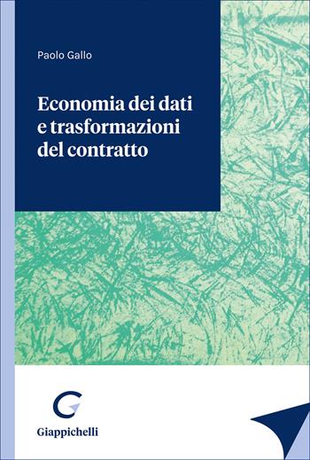 Economia dei dati e trasformazioni del contratto - Paolo Gallo - Libro Giappichelli 2026 | Libraccio.it