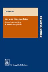 Per una bioetica laica. Scenari e prospettive di una società plurale