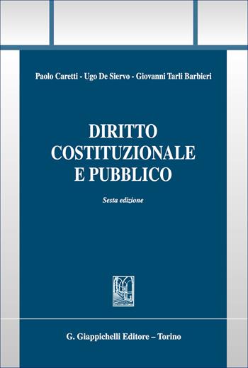 Diritto costituzionale e pubblico - Paolo Caretti, Ugo De Siervo, Giovanni Tarli Barbieri - Libro Giappichelli 2026, Trittico giuridico. Sez. manuali | Libraccio.it