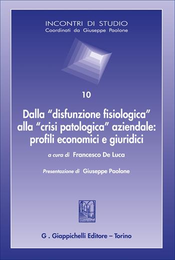 Dalla «disfunzione fisiologica» alla «crisi patologica» aziendale: profili economici e giuridici  - Libro Giappichelli 2026, Incontri di studio | Libraccio.it