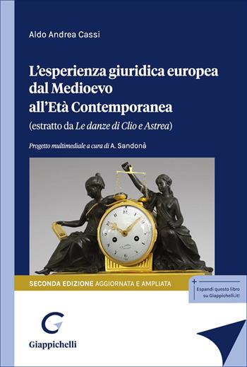 L'esperienza giuridica europea dal Medioevo all'Età Contemporanea. Estratto da «Le danze di Clio e Astrea». Ediz. ampliata - Aldo Andrea Cassi - Libro Giappichelli 2026 | Libraccio.it