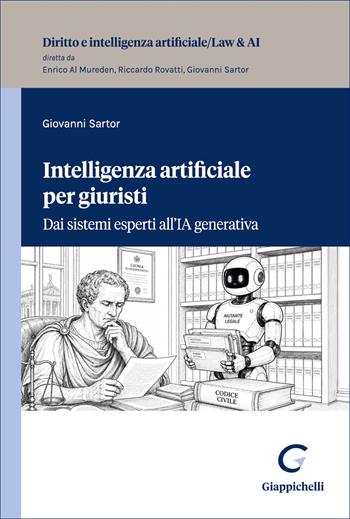 Intelligenza artificiale per giuristi. Dai sistemi esperti all'IA generativa - Giovanni Sartor - Libro Giappichelli 2026 | Libraccio.it