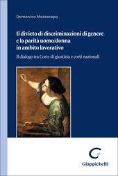 Il divieto di discriminazioni di genere e la parità uomo-donna in ambito lavorativo. Il dialogo tra Corte di giustizia e corti nazionali