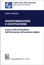 Disinformazione e Costituzione. Il nuovo volto del pluralismo dell'informazione nell'ecosistema digitale