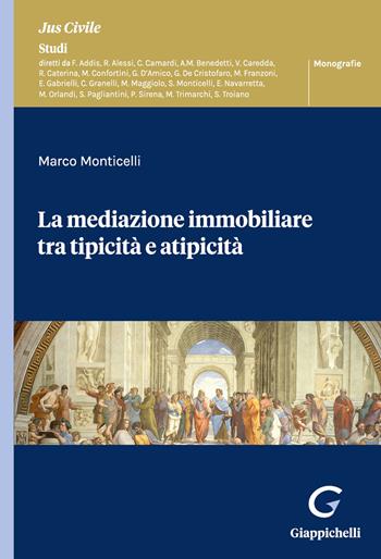 La mediazione immobiliare tra tipicità e atipicità - Marco Monticelli - Libro Giappichelli 2026, Jus civile. Studi. Monografie | Libraccio.it
