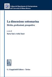 La dimensione sottomarina. Diritto, professioni, prospettive