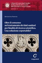 Oltre il consenso nel trattamento dei dati sanitari per finalità di ricerca scientifica. Una soluzione esportabile?