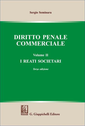 Diritto penale commerciale. Vol. 2: I reati societari - Sergio Seminara - Libro Giappichelli 2026 | Libraccio.it