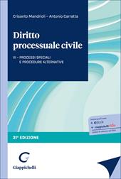Diritto processuale civile. Processi speciali e procedure alternative. Vol. 3
