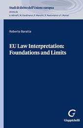 EU law interpretation: foundations and limits