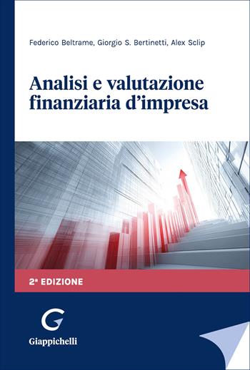 Analisi e valutazione finanziaria d'impresa - Federico Beltrame, Giorgio Bertinetti, Alex Sclip - Libro Giappichelli 2026 | Libraccio.it
