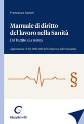 Manuale di diritto del lavoro nella sanità. Dal battito alla norma