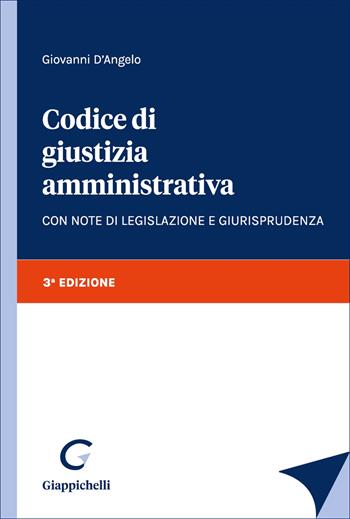Codice di giustizia amministrativa. Con note di legislazione e giurisprudenza - Giovanni D'Angelo - Libro Giappichelli 2026 | Libraccio.it