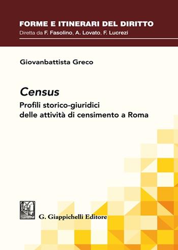 Census. Profili storico-giuridici delle attività di censimento a Roma - Giovanbattista Greco - Libro Giappichelli 2023, Forme e itinerari del diritto | Libraccio.it