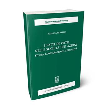 I patti di voto nella società per azioni. Storia, comparazione, attualità - Filippelli Marilena - Libro Giappichelli 2024, Studi di diritto dell'impresa | Libraccio.it