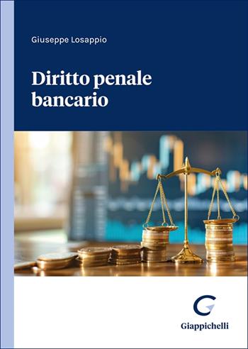 Diritto penale bancario - Giuseppe Losappio - Libro Giappichelli 2025 | Libraccio.it
