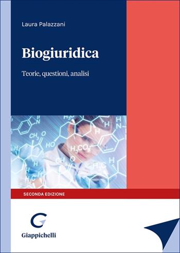 Biogiuridica. Teorie, questioni, analisi - Laura Palazzani - Libro Giappichelli 2025 | Libraccio.it