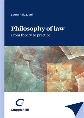 Philosophy of law: from theory to practive - Laura Palazzani - Libro Giappichelli 2025 | Libraccio.it