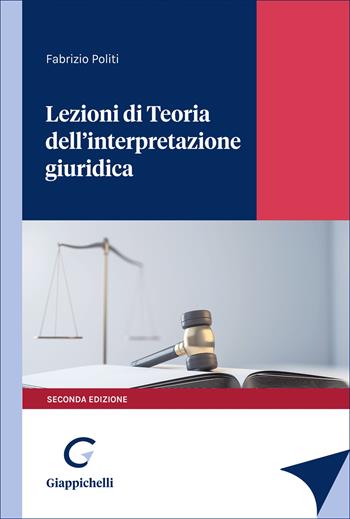 Lezioni di Teoria dell'interpretazione giuridica - Fabrizio Politi - Libro Giappichelli 2026 | Libraccio.it