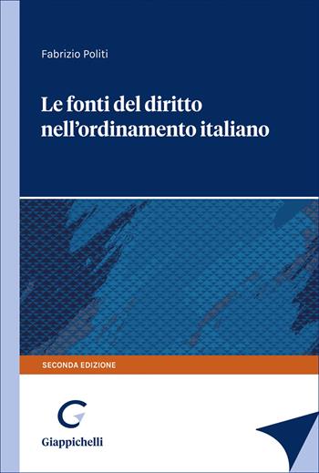 Le fonti del diritto nell'ordinamento italiano - Fabrizio Politi - Libro Giappichelli 2026 | Libraccio.it
