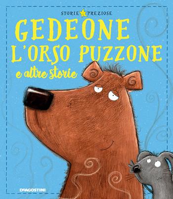 Gedeone l'orso puzzone e altre storie. Ediz. a colori - Mark Chambers - Libro De Agostini 2022, Storie preziose | Libraccio.it
