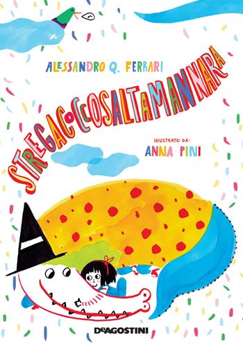 Stregacoccosaltamannara. Ediz. a colori - Alessandro Q. Ferrari - Libro De Agostini 2022, Storie preziose | Libraccio.it