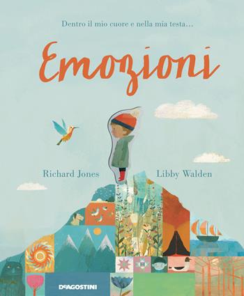 Emozioni. Ediz. a colori - Richard Jones, Libby Walden - Libro De Agostini 2022, Storie preziose | Libraccio.it