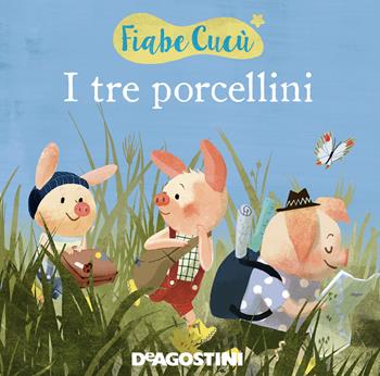 I tre porcellini. Ediz. a colori - Valentina Deiana, Mattia Fontana - Libro De Agostini 2022, Fiabe cucù | Libraccio.it