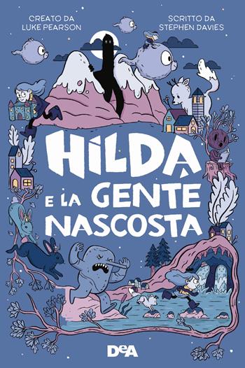 Hilda e la gente nascosta. Nuova ediz. - Stephen Davies, Luke Pearson - Libro De Agostini 2022, Le gemme | Libraccio.it
