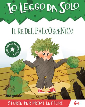 Il re del palcoscenico - Paolo Valentino - Libro De Agostini 2022, Io leggo da solo | Libraccio.it