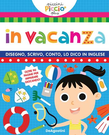 In vacanza. Ediz. a colori - Beatrice Tinarelli - Libro De Agostini 2022, Piccini Picciò Plus | Libraccio.it