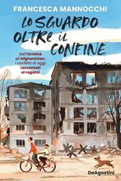 Lo sguardo oltre il confine. Dall’Ucraina all’Afghanistan, i conflitti di oggi raccontati ai ragazzi