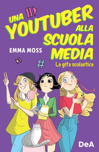 La gita scolastica. Una youtuber alla scuola media - Emma Moss - Libro De Agostini 2022, Le gemme | Libraccio.it