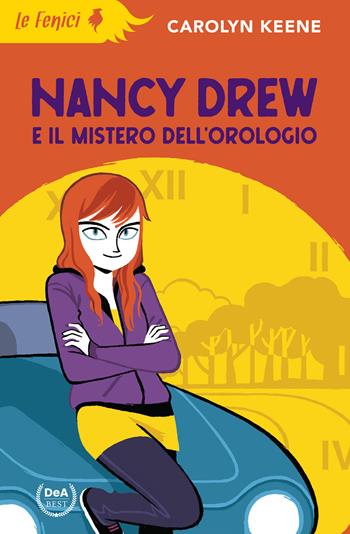Nancy Drew e il mistero dell'orologio. Nuova ediz. - Carolyn Keene - Libro De Agostini 2022, Le Fenici | Libraccio.it