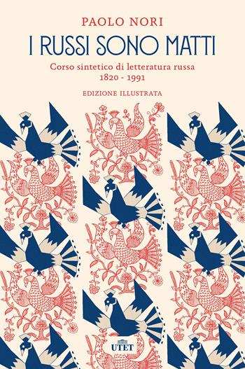 I russi sono matti. Corso sintetico di letteratura russa 1820-1991. Nuova ediz. - Paolo Nori - Libro UTET 2022 | Libraccio.it