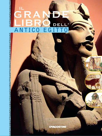 Il grande libro dell'Egitto - Alessandro Bongioanni - Libro De Agostini 2022, Grandi libri | Libraccio.it