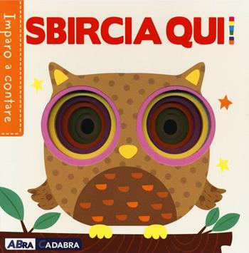 Sbircia qui! Imparo a contare. Ediz. a colori - Fhiona Galloway - Libro ABraCadabra 2022 | Libraccio.it