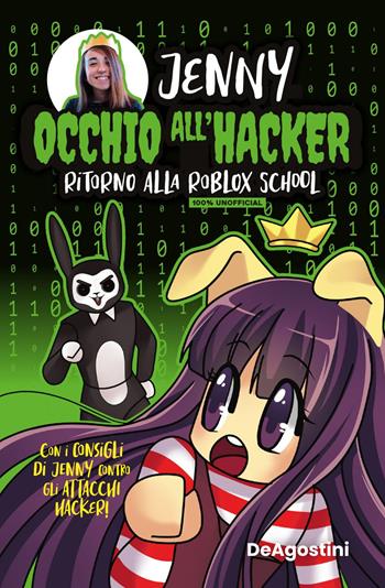 Occhio all'hacker! Ritorno alla Roblox School - Jennifer Jenny Puddu - Libro De Agostini 2022 | Libraccio.it