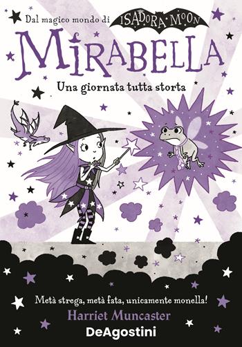 Una giornata tutta storta! Mirabella - Harriet Muncaster - Libro De Agostini 2022, Le gemme | Libraccio.it