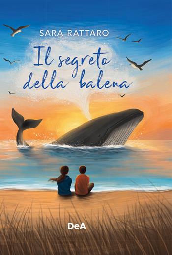 Il segreto della balena - Sara Rattaro - Libro De Agostini 2022, Le gemme | Libraccio.it