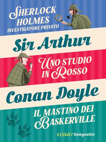 Sherlock Holmes investigatore privato-Uno studio in rosso-Il mastino dei Baskerville. - Arthur Conan Doyle - Libro De Agostini 2022, Classici | Libraccio.it