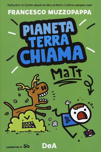 Pianeta Terra chiama Matt - Francesco Muzzopappa - Libro De Agostini 2022, Le gemme | Libraccio.it