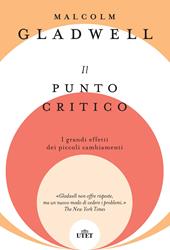Il punto critico. I grandi effetti dei piccoli cambiamenti. Nuova ediz.