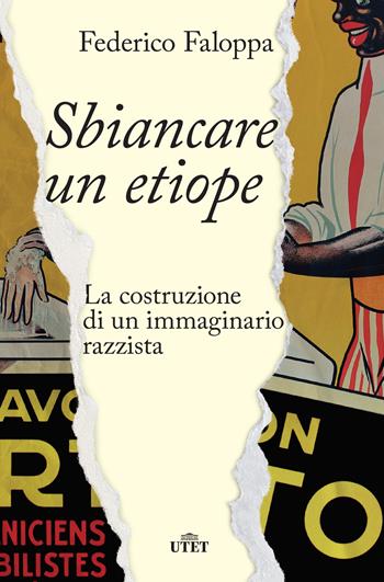 Sbiancare un etiope. La costruzione di un immaginario razzista - Federico Faloppa - Libro UTET 2022 | Libraccio.it